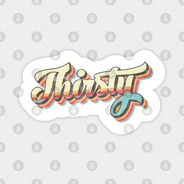 Thirsty 70's Logo Magnet by BeyondTheDeck