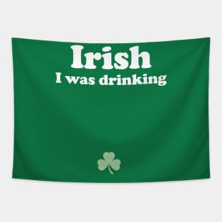 Irish I Was Drinking - St Patricks Day Pregnant Tapestry
