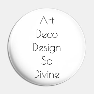Art Deco Design So Divine Pin