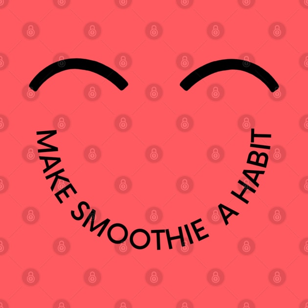 Make Smoothie a Habit by Smooch Co.