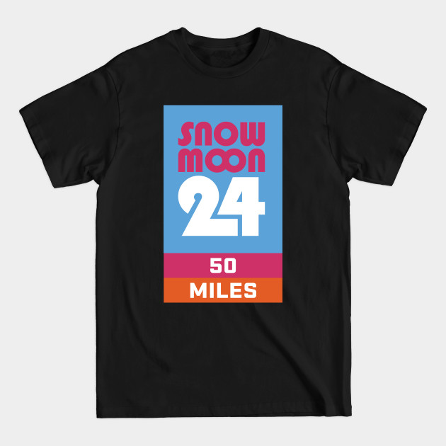 Discover Snow Moon 24 50 Miles - Ultramarathon - T-Shirt