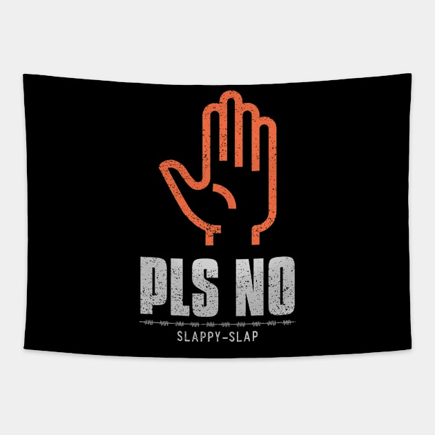 Pls No Slappy Slap Anti Violence Tapestry by marko.vucilovski@gmail.com