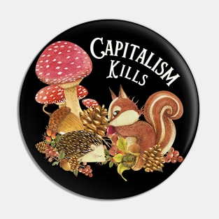 Capitalism Kills - Cute Anti Capitalist Animal Rights Pin