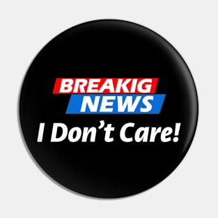 I don't care Pin