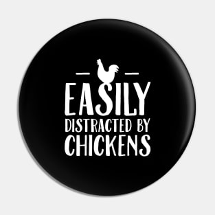 Easily distracted by chickens Pin