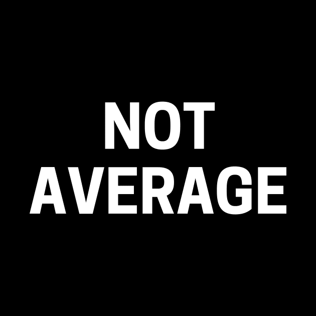 Not average by Word and Saying