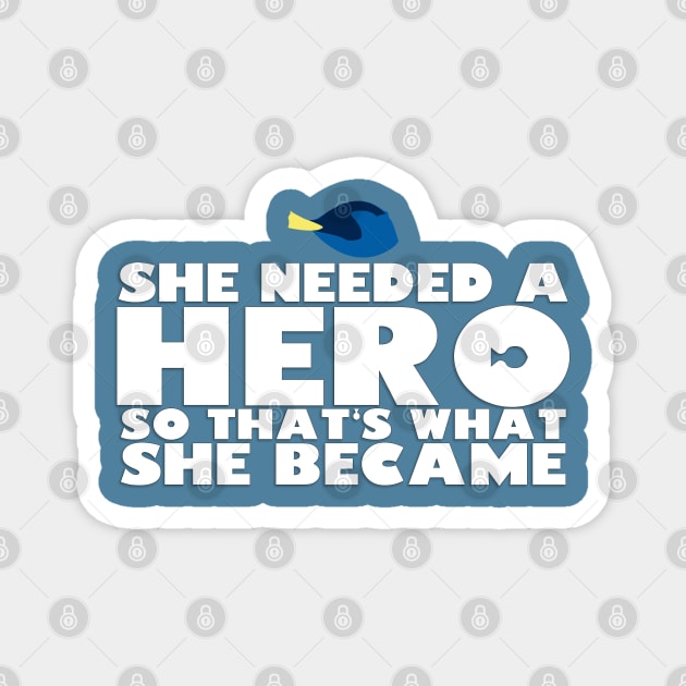 She Needed a Hero (Forgetful Fish Version) Magnet by fashionsforfans