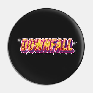 DOWNFALL Pin