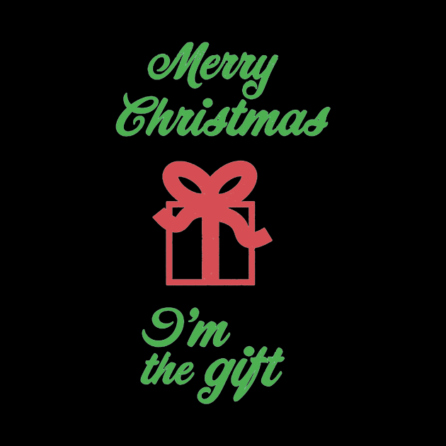 merry christmas and i'm the gift by crackdesign