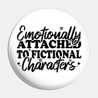 Emotionally Attached To Fictional Characters Pin