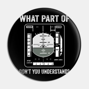 What Part Dont You Understand Pilot Funny Aviation Lover Pin