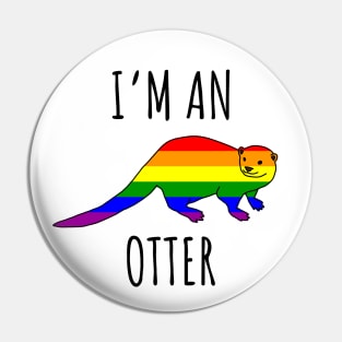 I'm An Otter - LGBTQ Pin