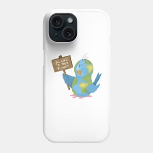 Be Kind to Your Planet Phone Case