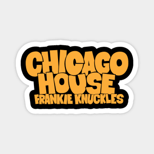 Chicago House Music with Frankie Knuckles - Godfather of House Music Magnet