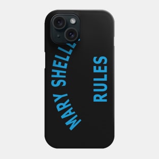 Mary Shelley Rules Phone Case