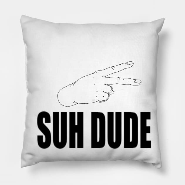 Suh Dude Pillow by NightRepulser