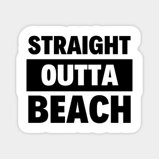 Straight outta beach Magnet