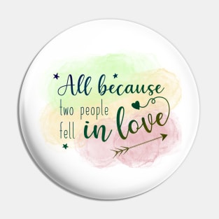 All Because Two People Fell in Love Wedding Congratulations, Valentine quote saying Pin