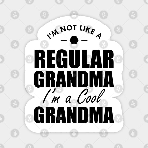 Grandma - I'm not a regular grandma I'm a cool grandma Magnet by KC Happy Shop