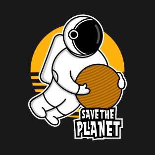 ATRONAUT SAVE THE PLANET T-Shirt