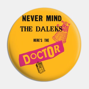 Never Mind The Daleks... Pin