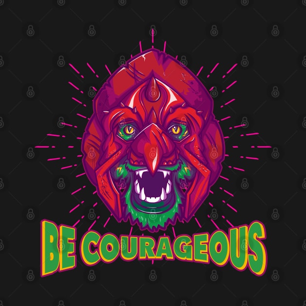 Be Courageous by TomRyansStudio