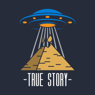 True Story UFO Conspiracy T-Shirt