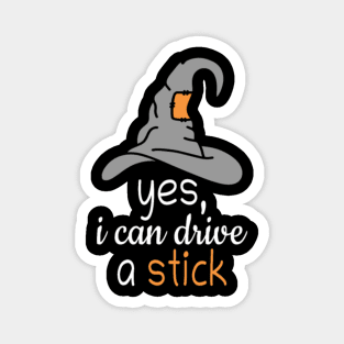 Halloween witch costume Yes I can drive a stick Magnet