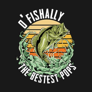 Pops - O Fishally The Bestest Pops T-Shirt