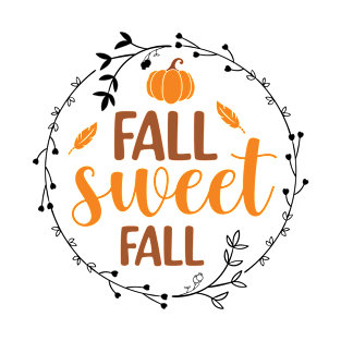 Fall sweet Fall T-Shirt