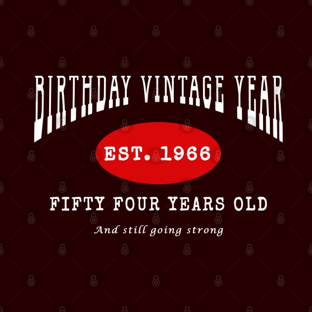 Birthday Vintage Year - Fifty Four Years Old by The Black Panther