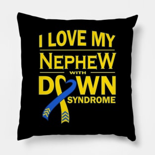 I Love My Nephew with Down Syndrome Pillow