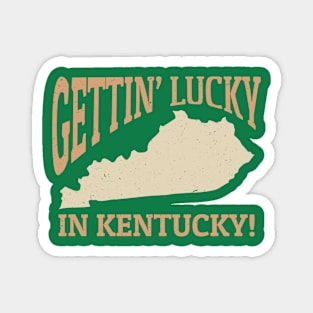Gettin Lucky In Kentucky - Vintage Magnet