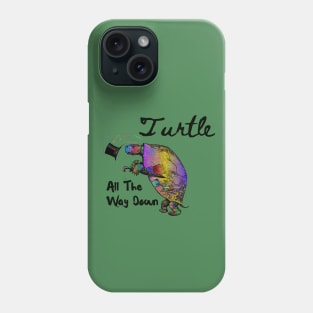 Turtle all the way down Phone Case