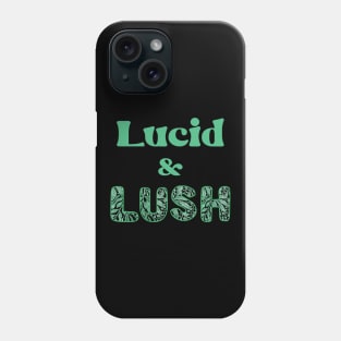 Lucid & Lush Phone Case