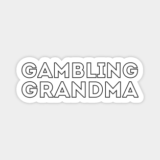 Gambling Grandma Magnet