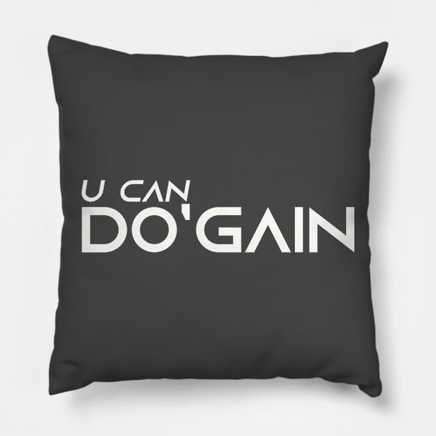 U Can Do'gain (White) logo.  For people inspired to build better habits and improve their life. Grab this for yourself or as a gift for another focused on self-improvement. Pillow by Do'gain