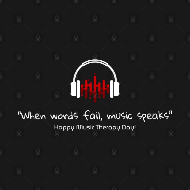 Music Therapy Day, when words fail by DesignerDeskStd