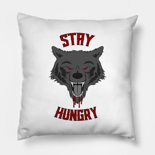 Stay Hungry Pillow