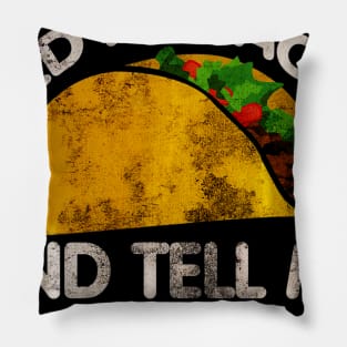 Feed me tacos and tell me Im pretty Pillow