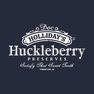 Doc Holliday's Huckleberry Preserves T-Shirt