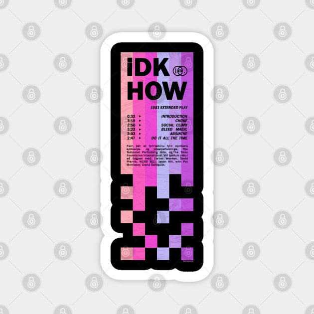 iDKHOW front Magnet by strasberrie