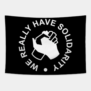 we really have solidarity Tapestry