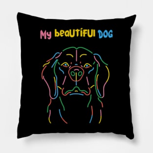 My Beautiful Dog: Loyalty, Companionship, and Unconditional Love Pillow