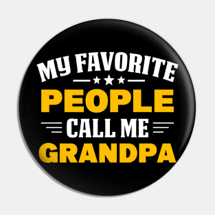 My Favorite People Call Me Grandpa Father's Day Pin