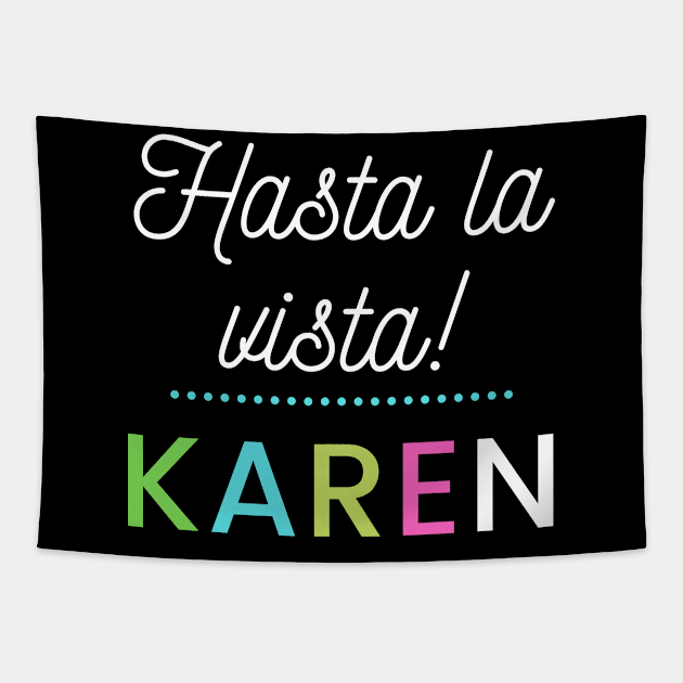 Hasta la vista Karen Tapestry by Dre