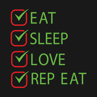 eat sleep love repeat T-Shirt