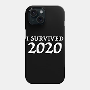 I Survived 2020 Phone Case