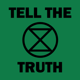 Extinction Rebellion Tell The Truth T-Shirt