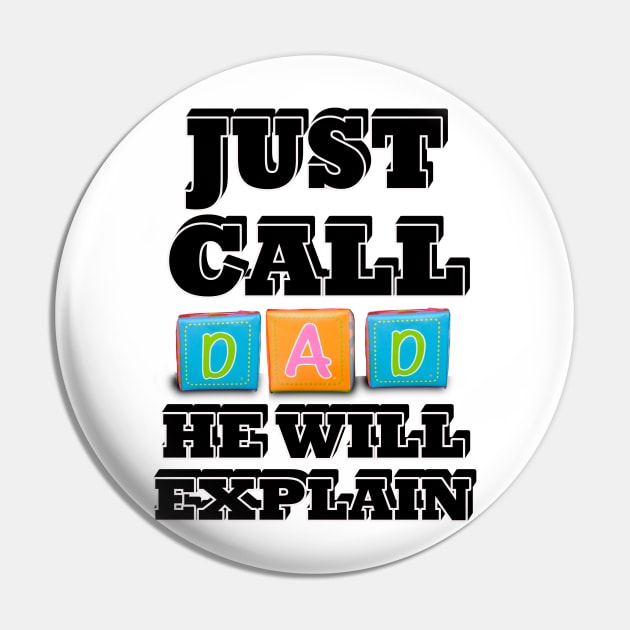 Father's Day Just Call Dad He Will Explain Pin by PathblazerStudios